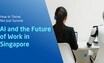 Ai Future Of Work Singapore